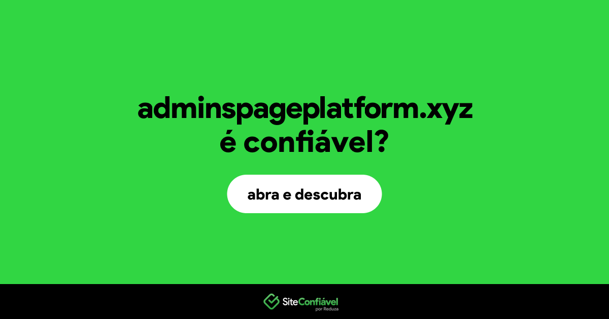 O site adminspageplatform.xyz é confiável?