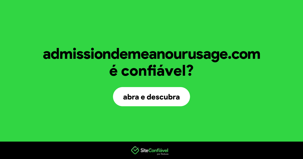 O site admissiondemeanourusage.com é confiável?