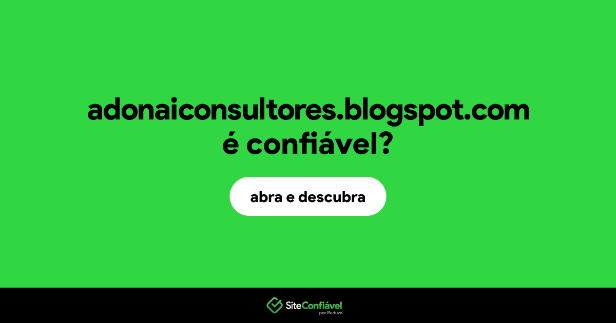 O site adonaiconsultores.blogspot.com é confiável?