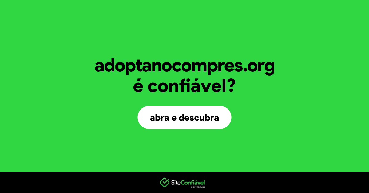 O site adoptanocompres.org é confiável?