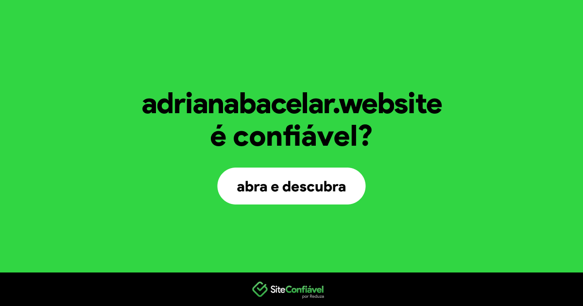 O site adrianabacelar.website é confiável?