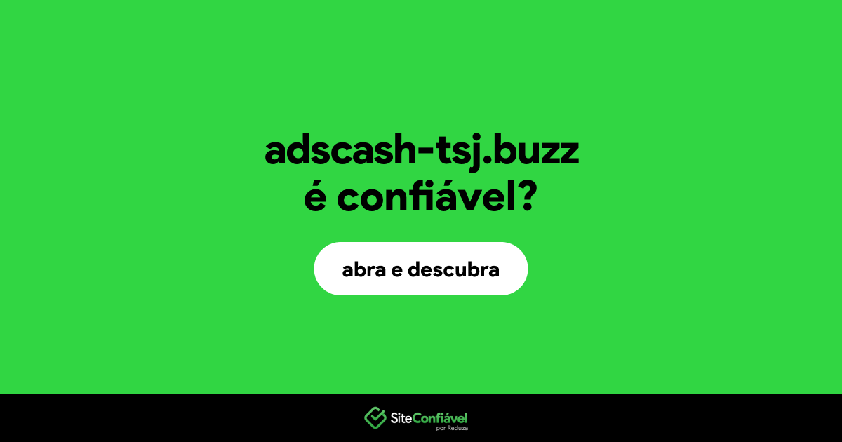 O site adscash-tsj.buzz é confiável?