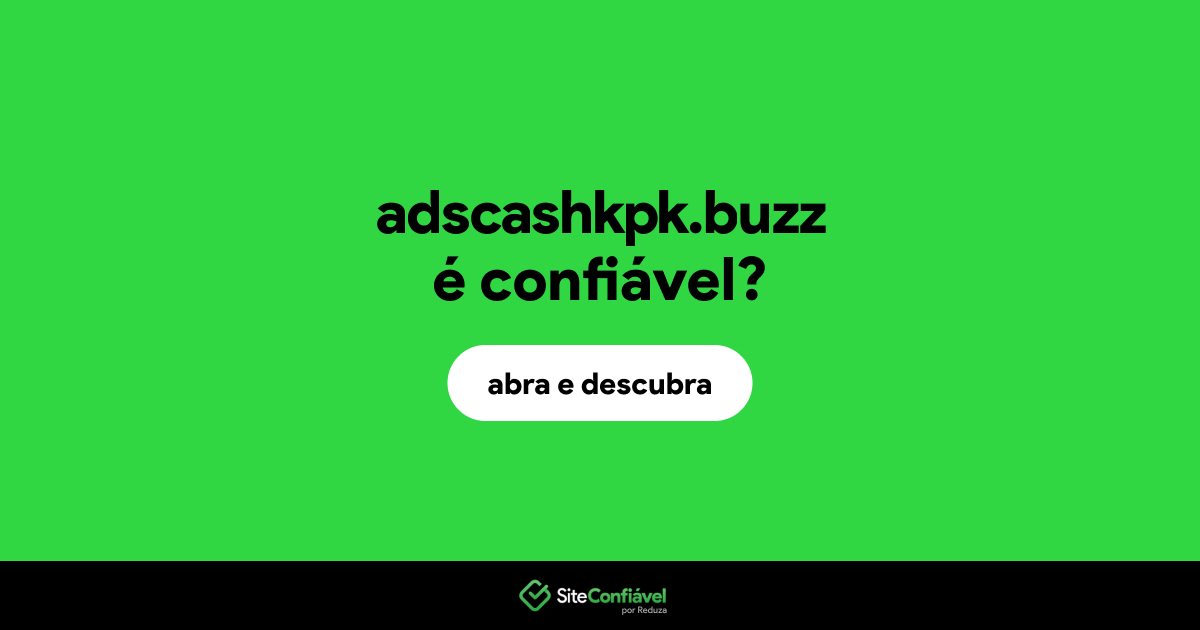 O site adscashkpk.buzz é confiável?