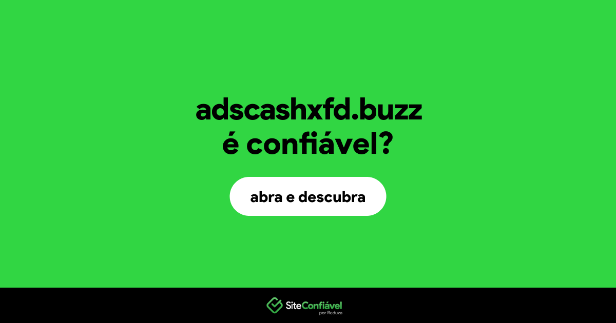 O site adscashxfd.buzz é confiável?
