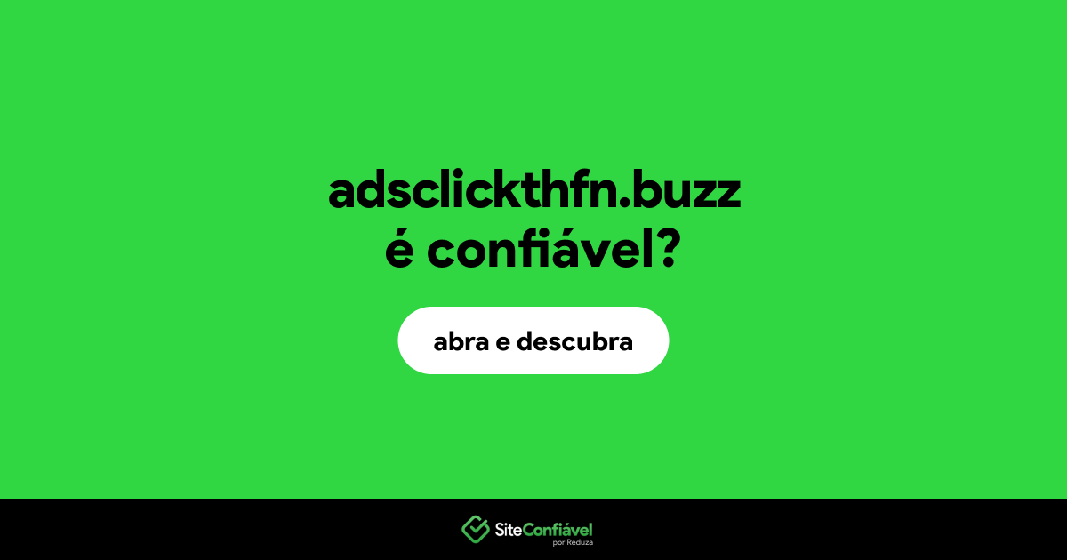 O site adsclickthfn.buzz é confiável?