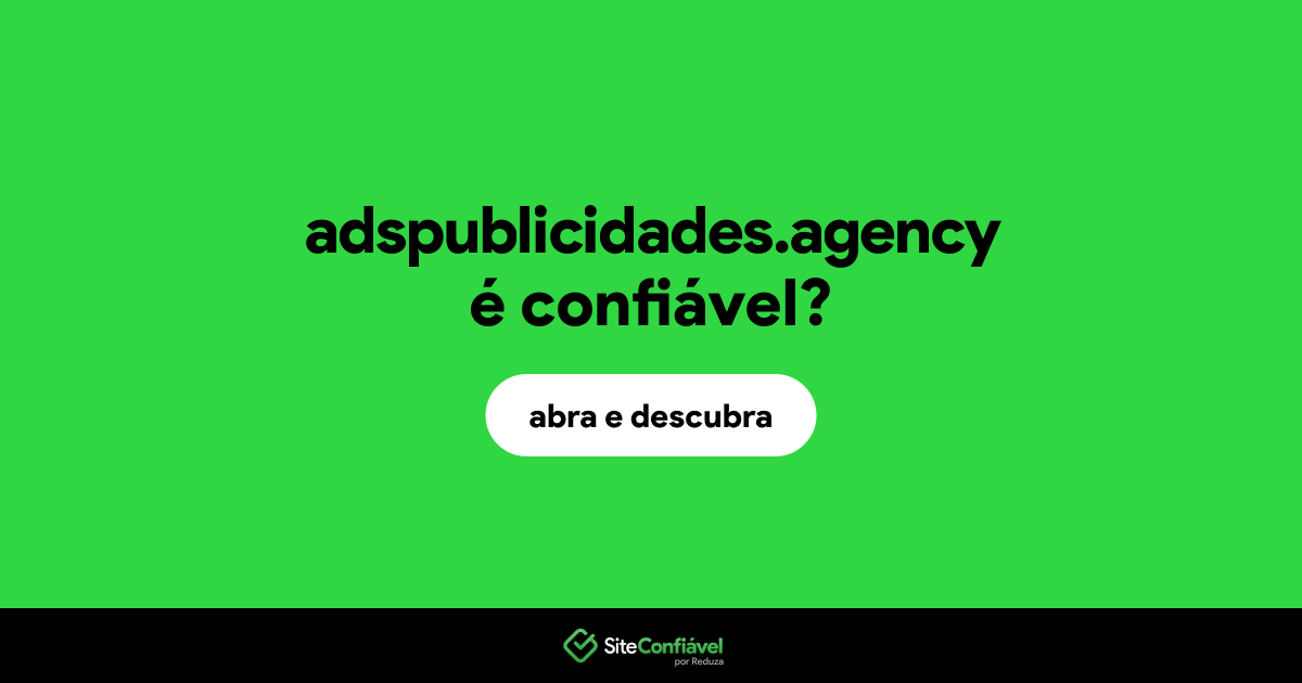 O site adspublicidades.agency é confiável?