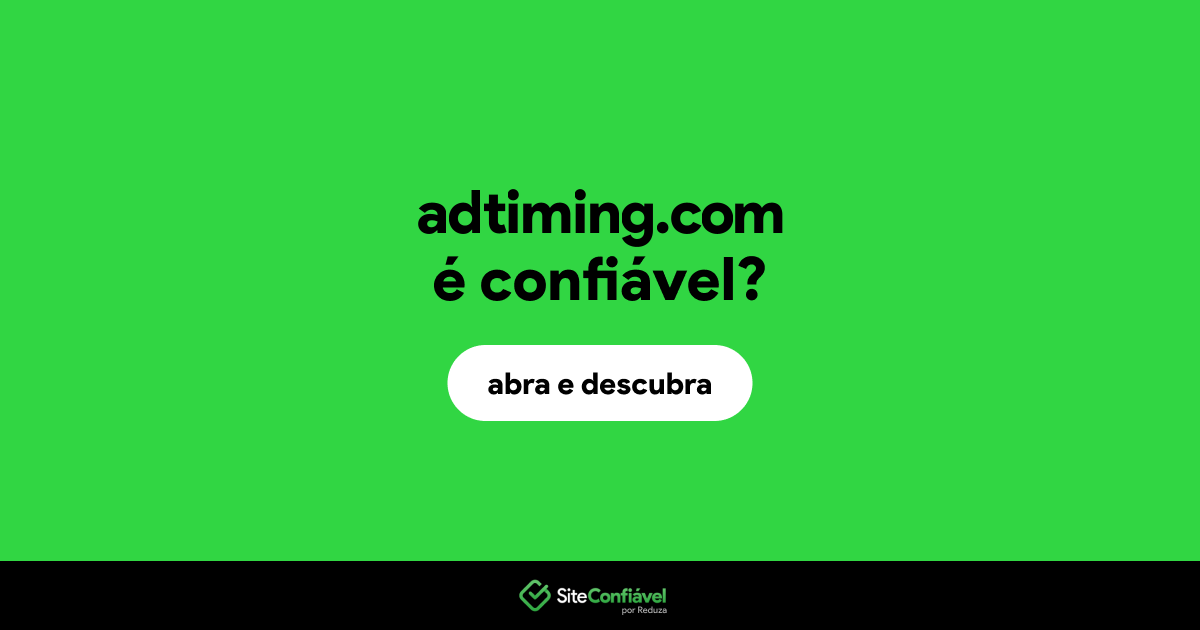 O site adtiming.com é confiável?