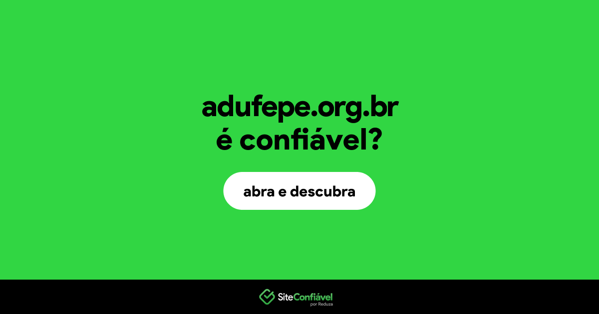 O site adufepe.org.br é confiável?