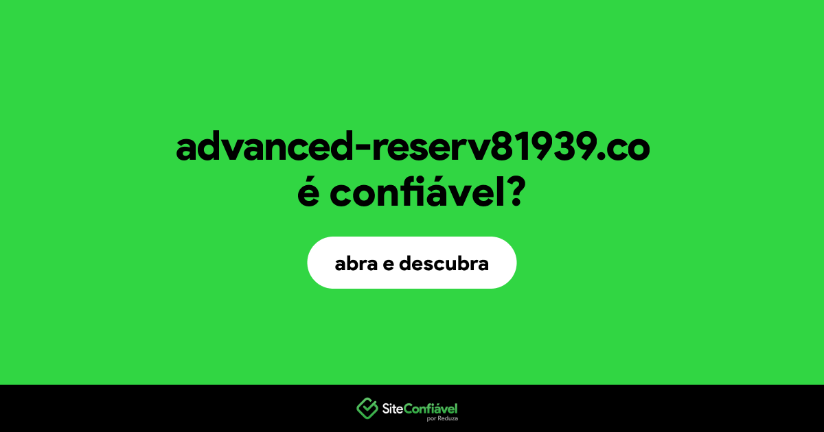O site advanced-reserv81939.co é confiável?