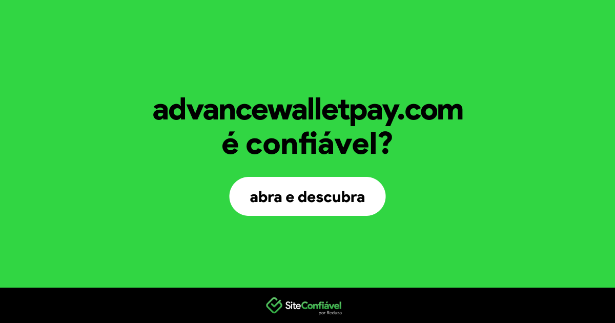 O site advancewalletpay.com é confiável?