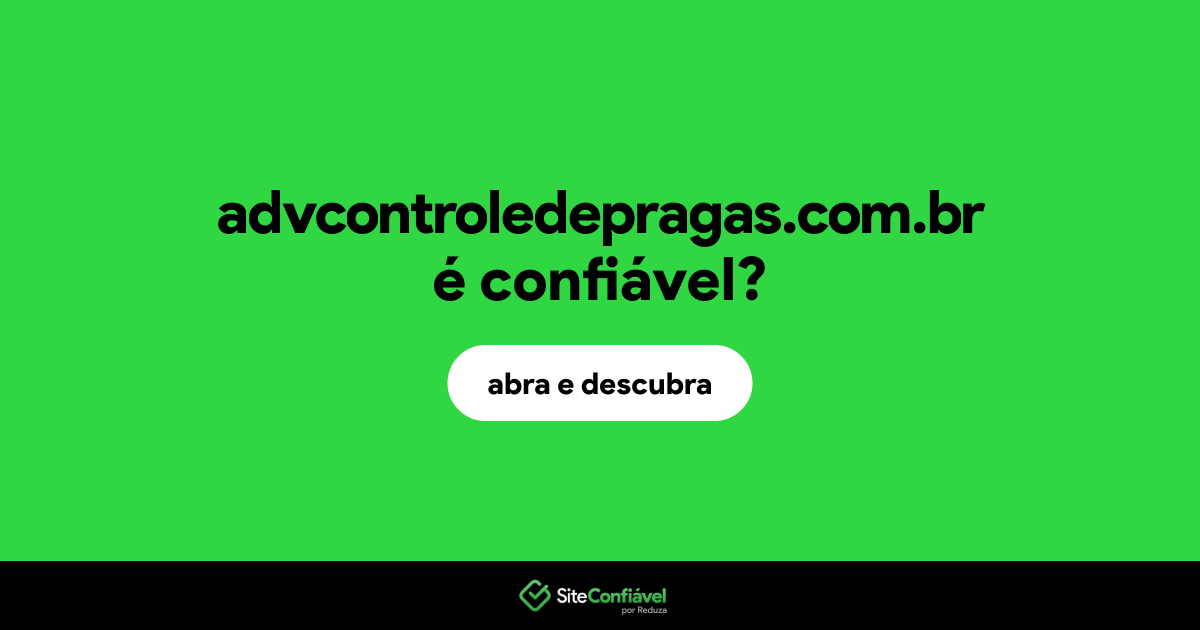 O site advcontroledepragas.com.br é confiável?