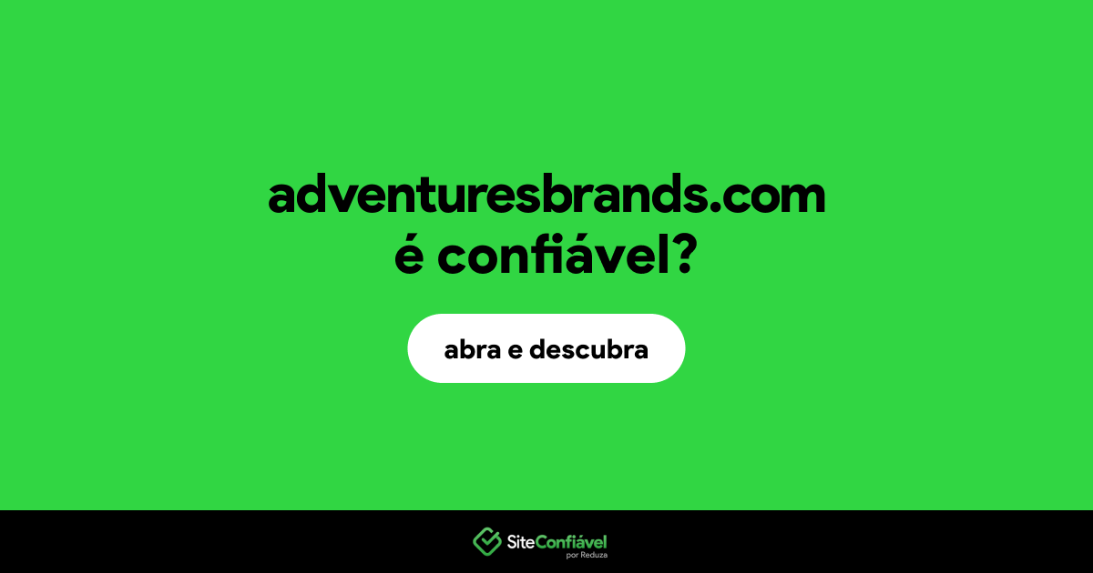 O site adventuresbrands.com é confiável?