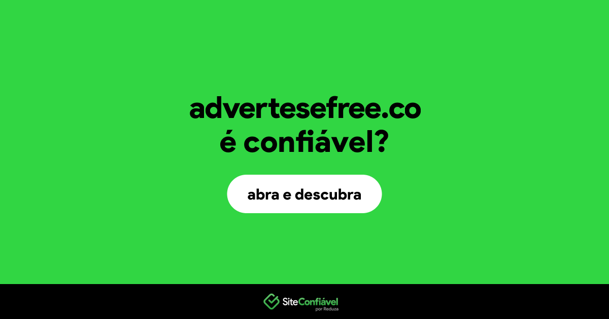 O site advertesefree.co é confiável?