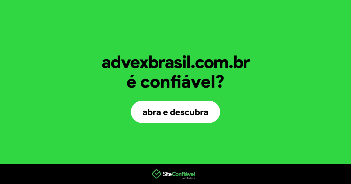 O site advexbrasil.com.br é confiável?