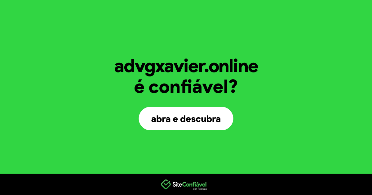 O site advgxavier.online é confiável?