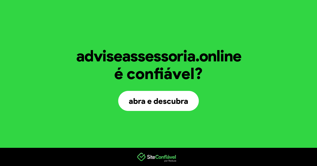 O site adviseassessoria.online é confiável?