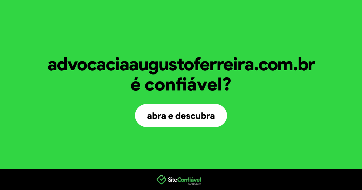 O site advocaciaaugustoferreira.com.br é confiável?