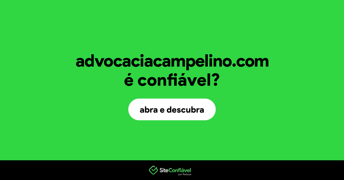 O site advocaciacampelino.com é confiável?