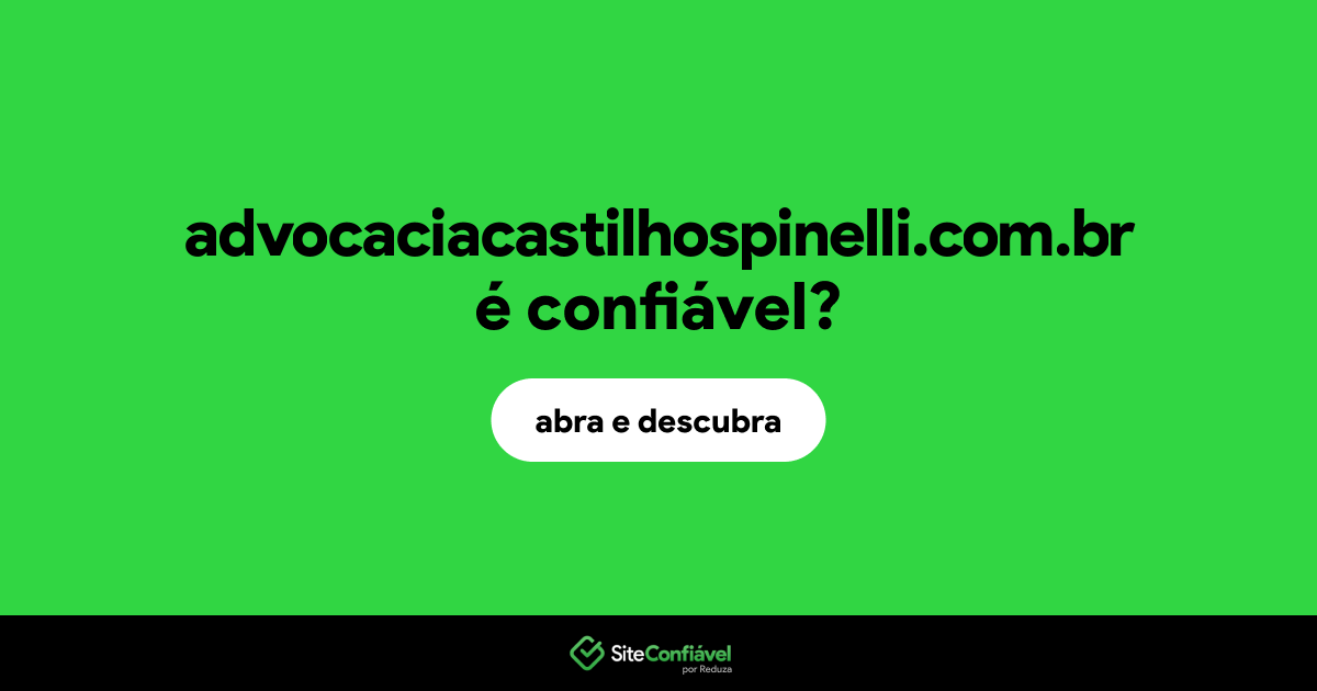 O site advocaciacastilhospinelli.com.br é confiável?