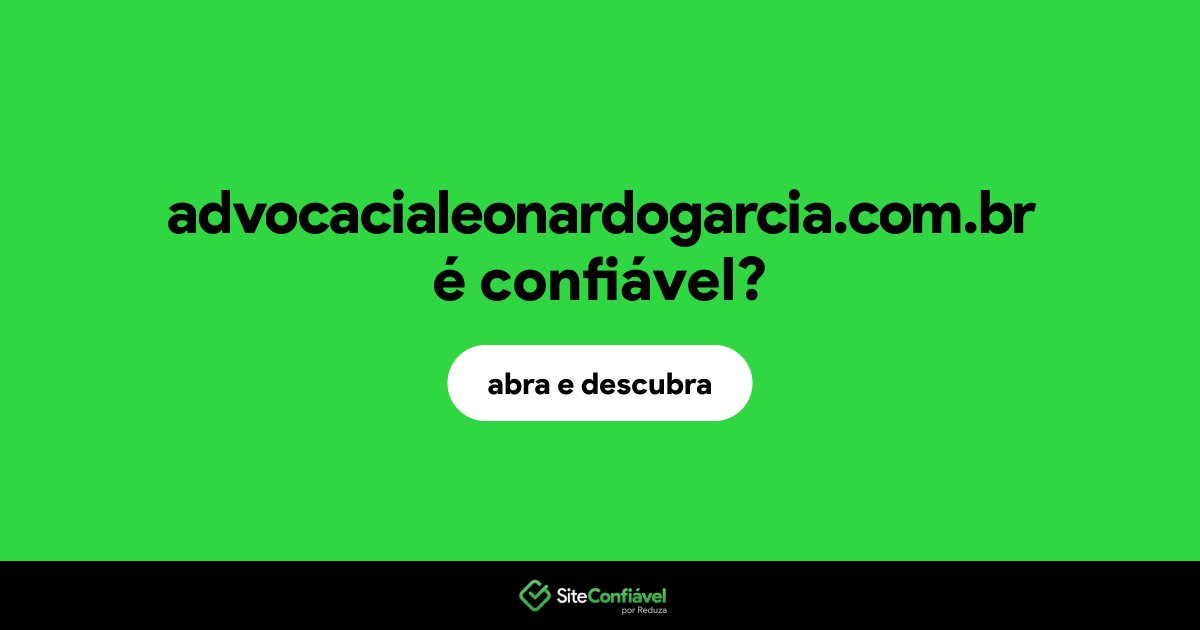 O site advocacialeonardogarcia.com.br é confiável?