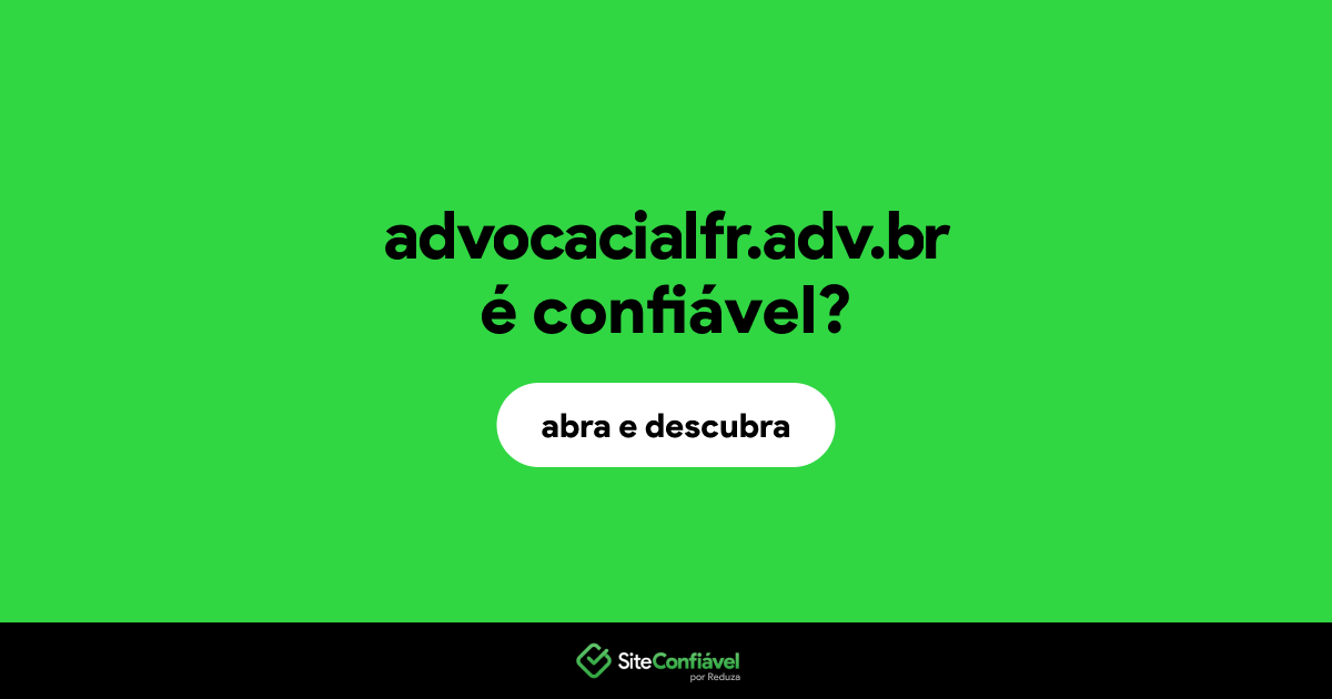 O site advocacialfr.adv.br é confiável?