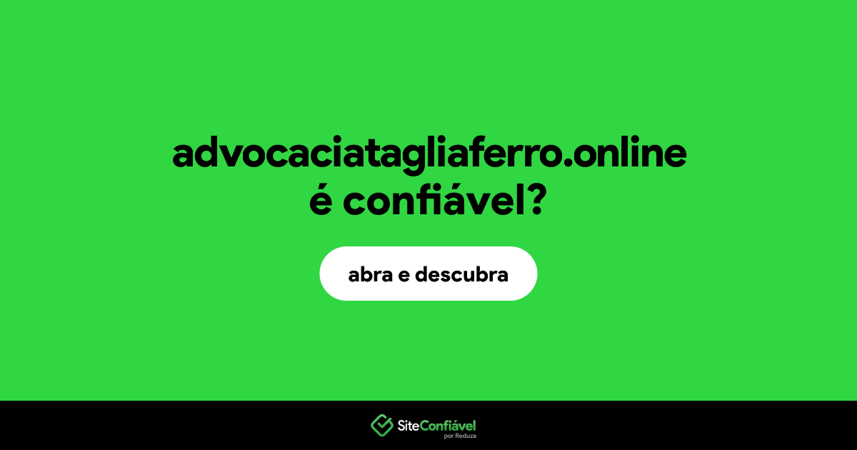 O site advocaciatagliaferro.online é confiável?