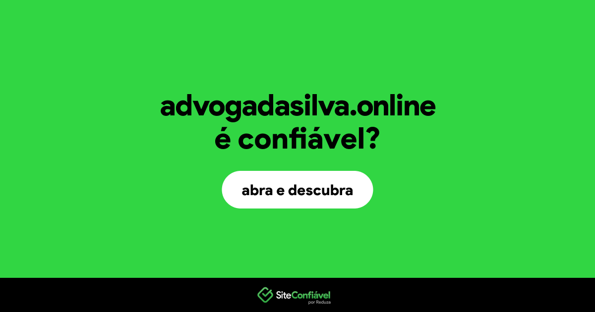 O site advogadasilva.online é confiável?