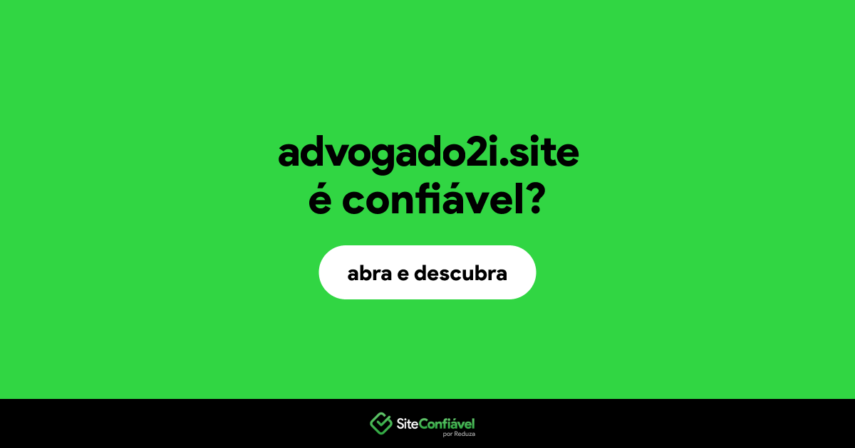 O site advogado2i.site é confiável?