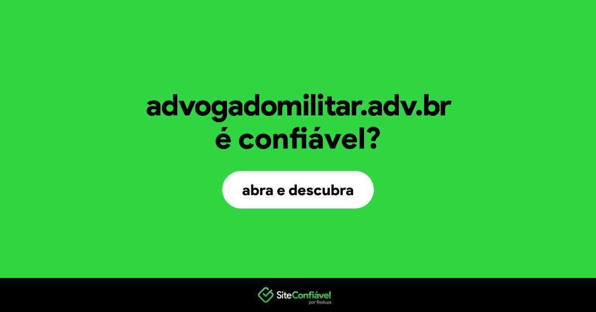 O site advogadomilitar.adv.br é confiável?