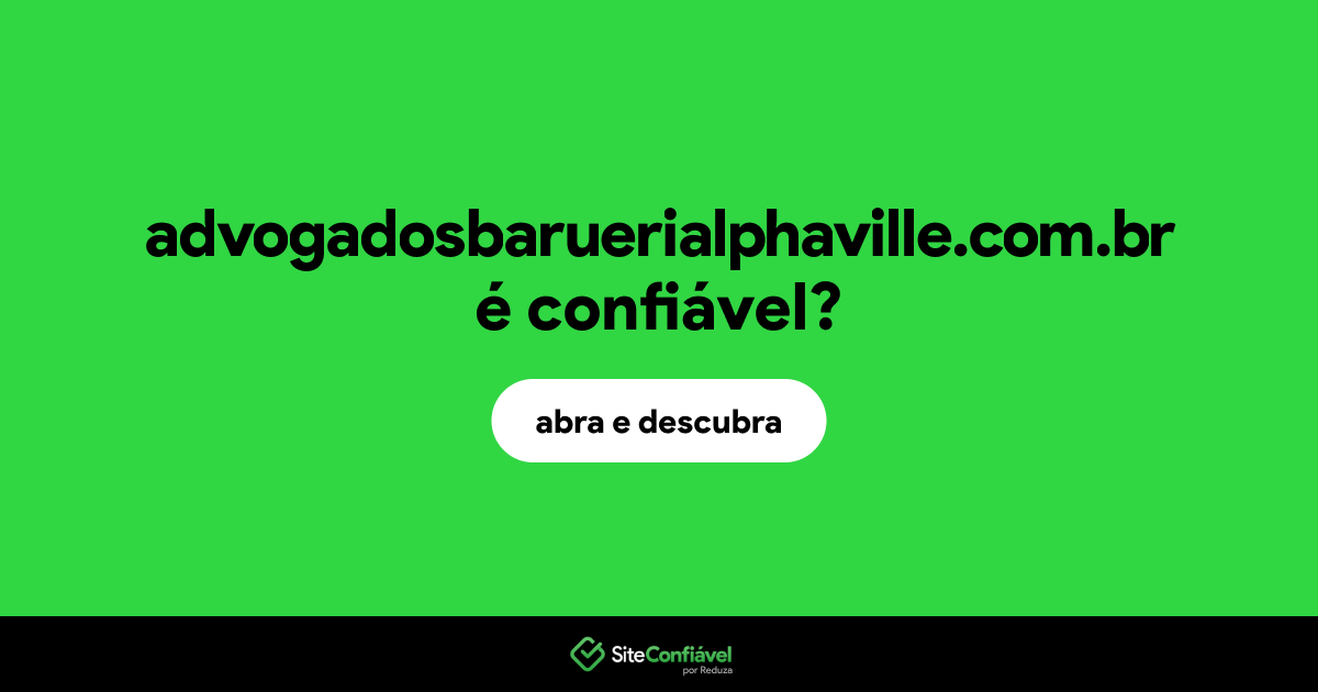 O site advogadosbaruerialphaville.com.br é confiável?