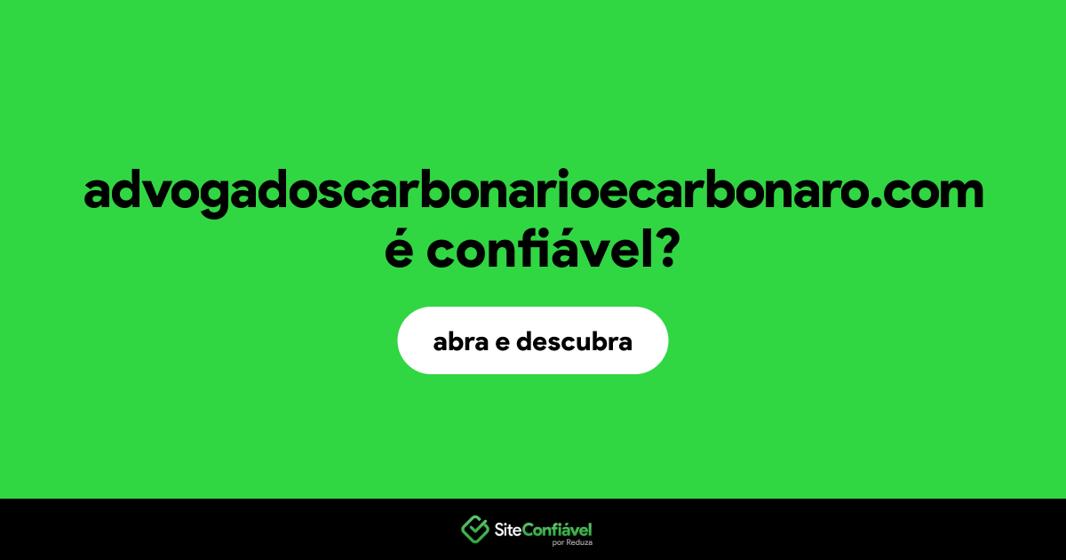 O site advogadoscarbonarioecarbonaro.com é confiável?