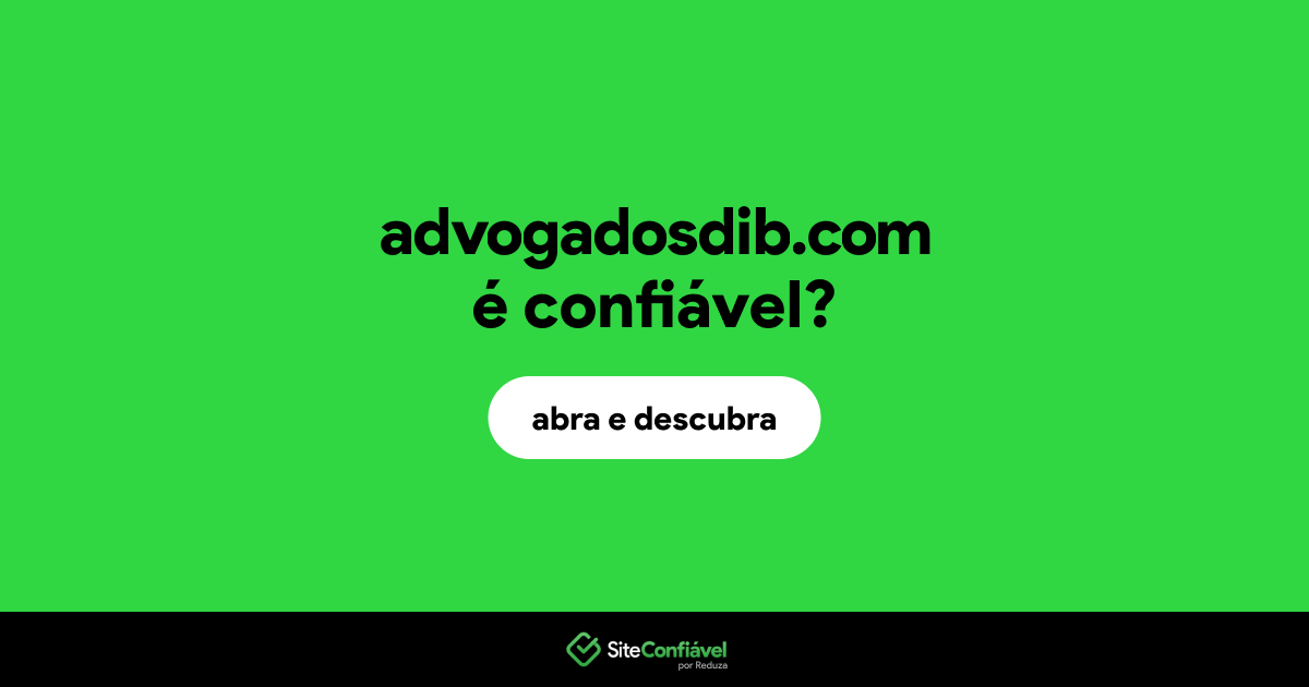 O site advogadosdib.com é confiável?