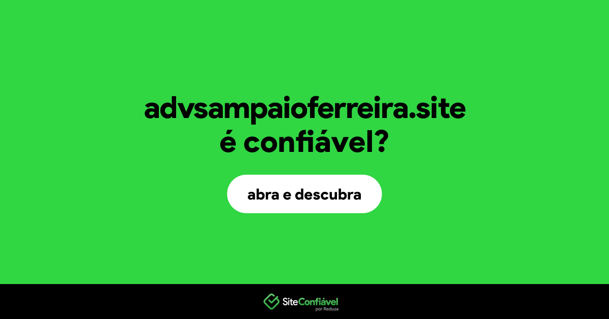 O site advsampaioferreira.site é confiável?