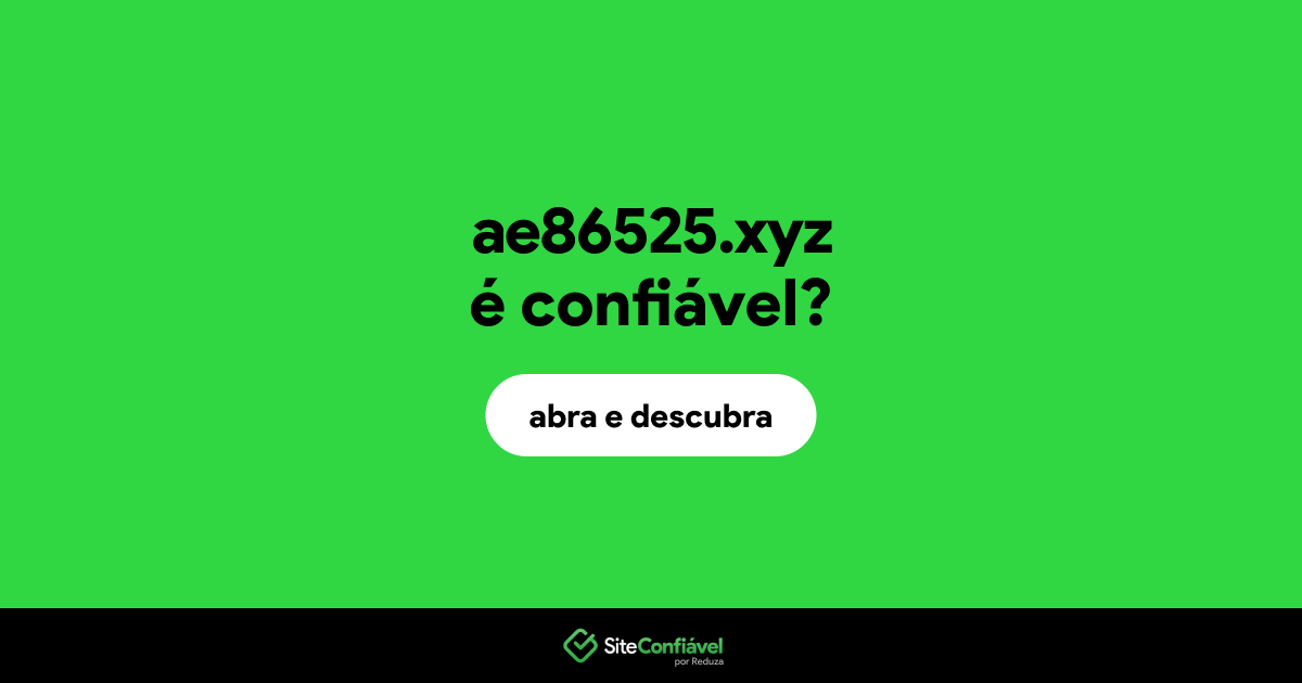 O site ae86525.xyz é confiável?