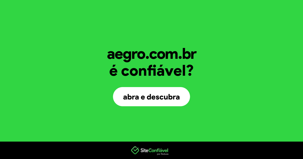 O site aegro.com.br é confiável?