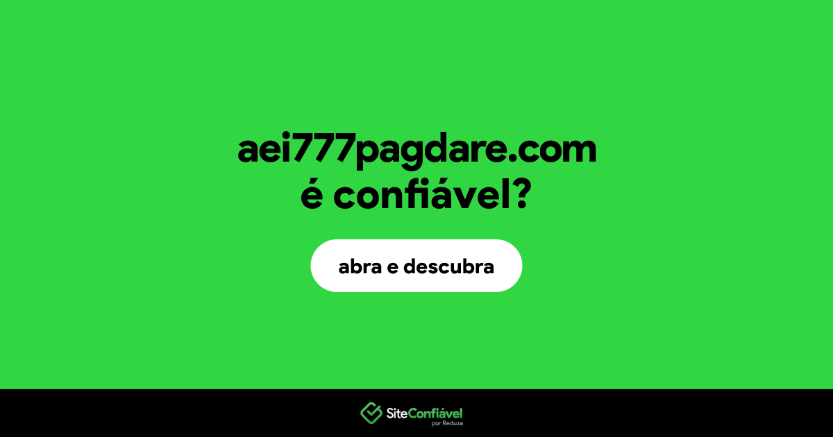 O site aei777pagdare.com é confiável?