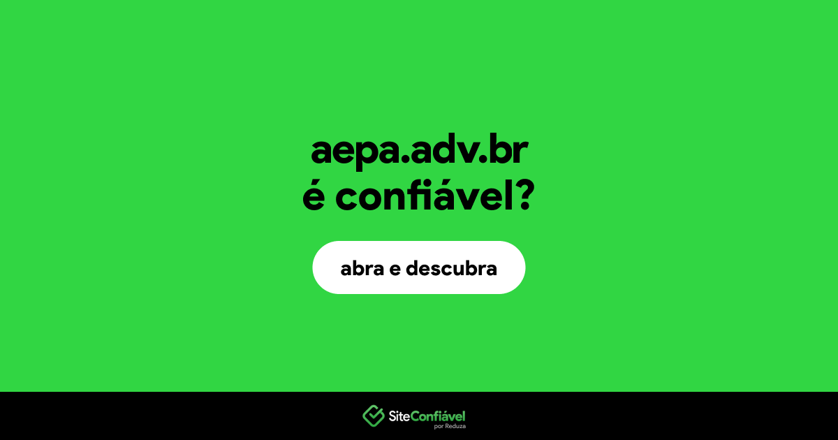 O site aepa.adv.br é confiável?