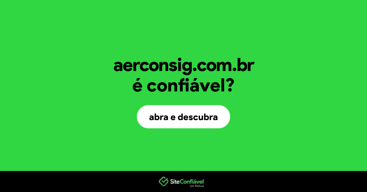 O site aerconsig.com.br é confiável?