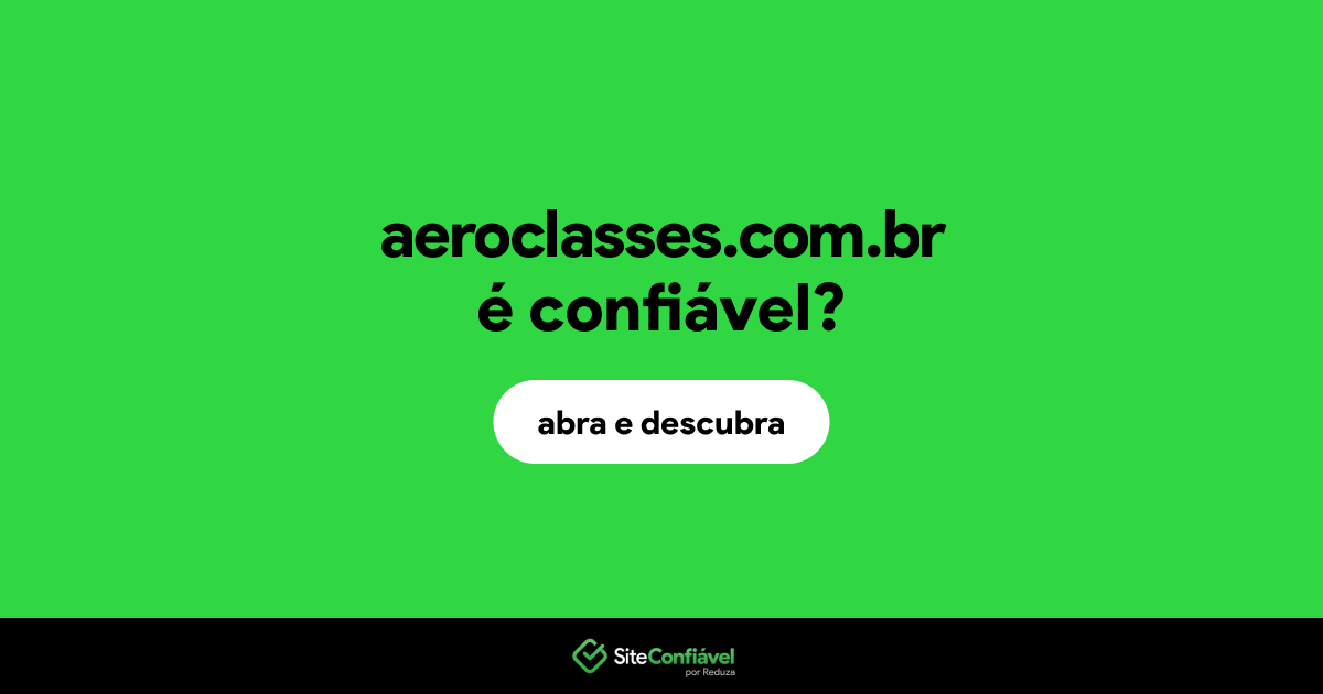 O site aeroclasses.com.br é confiável?