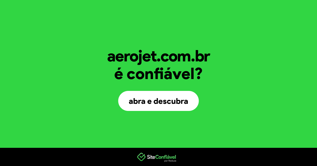 O site aerojet.com.br é confiável?