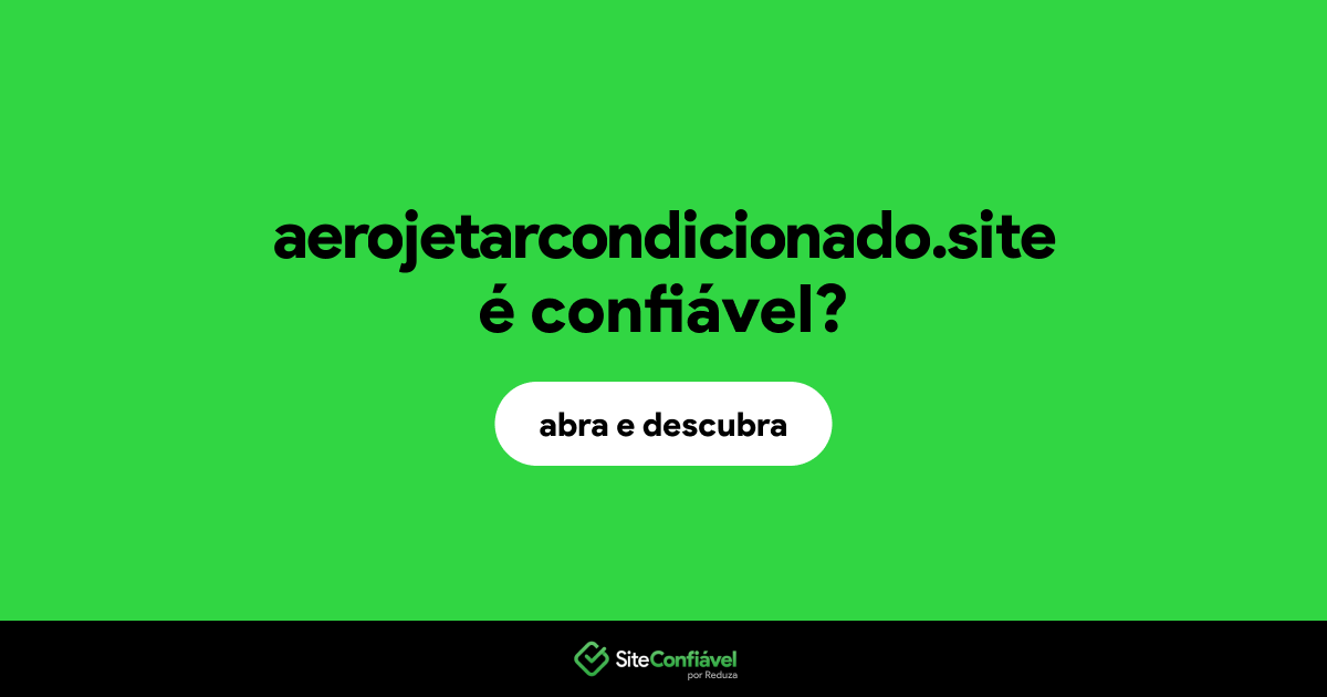 O site aerojetarcondicionado.site é confiável?