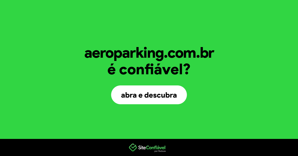O site aeroparking.com.br é confiável?