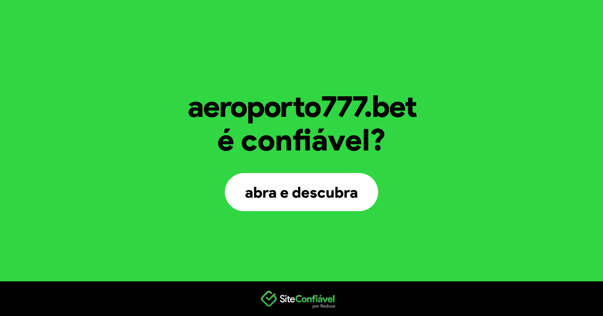 O site aeroporto777.bet é confiável?
