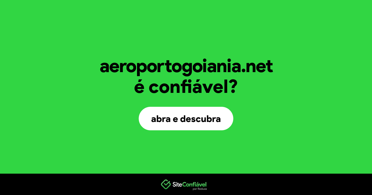O site aeroportogoiania.net é confiável?