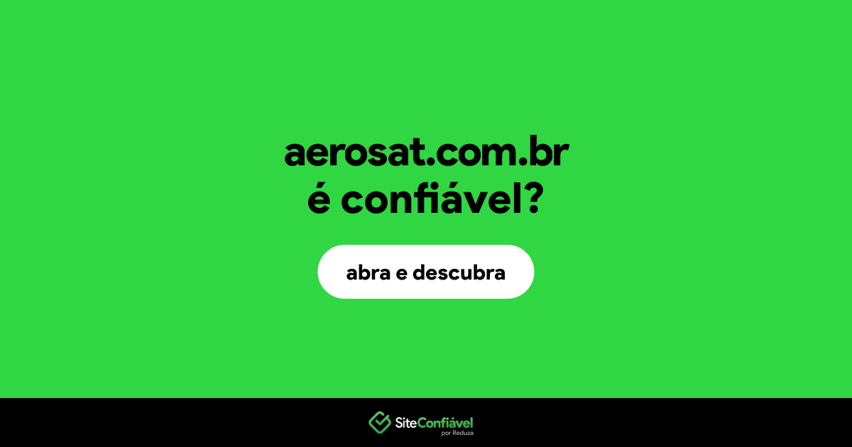 O site aerosat.com.br é confiável?