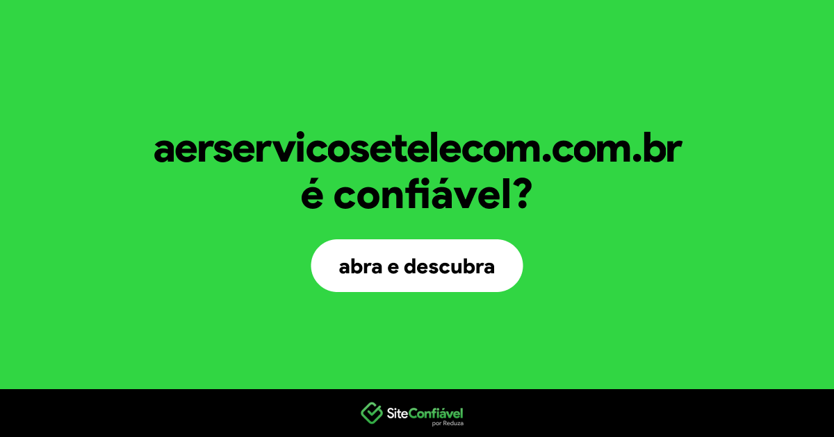 O site aerservicosetelecom.com.br é confiável?