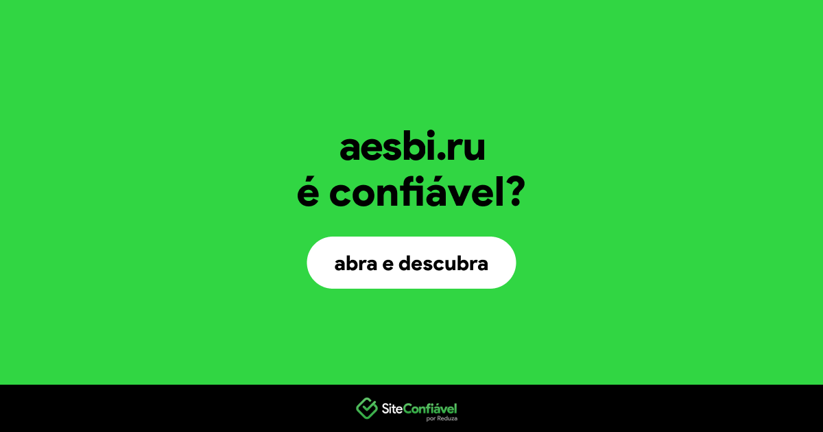 O site aesbi.ru é confiável?