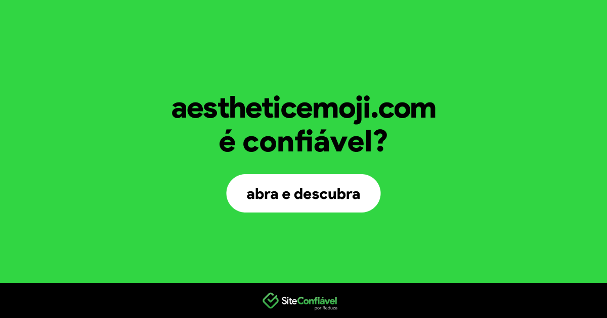 O site aestheticemoji.com é confiável?