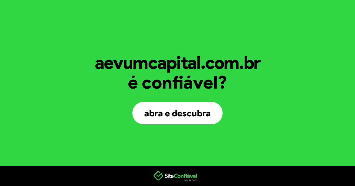 O site aevumcapital.com.br é confiável?