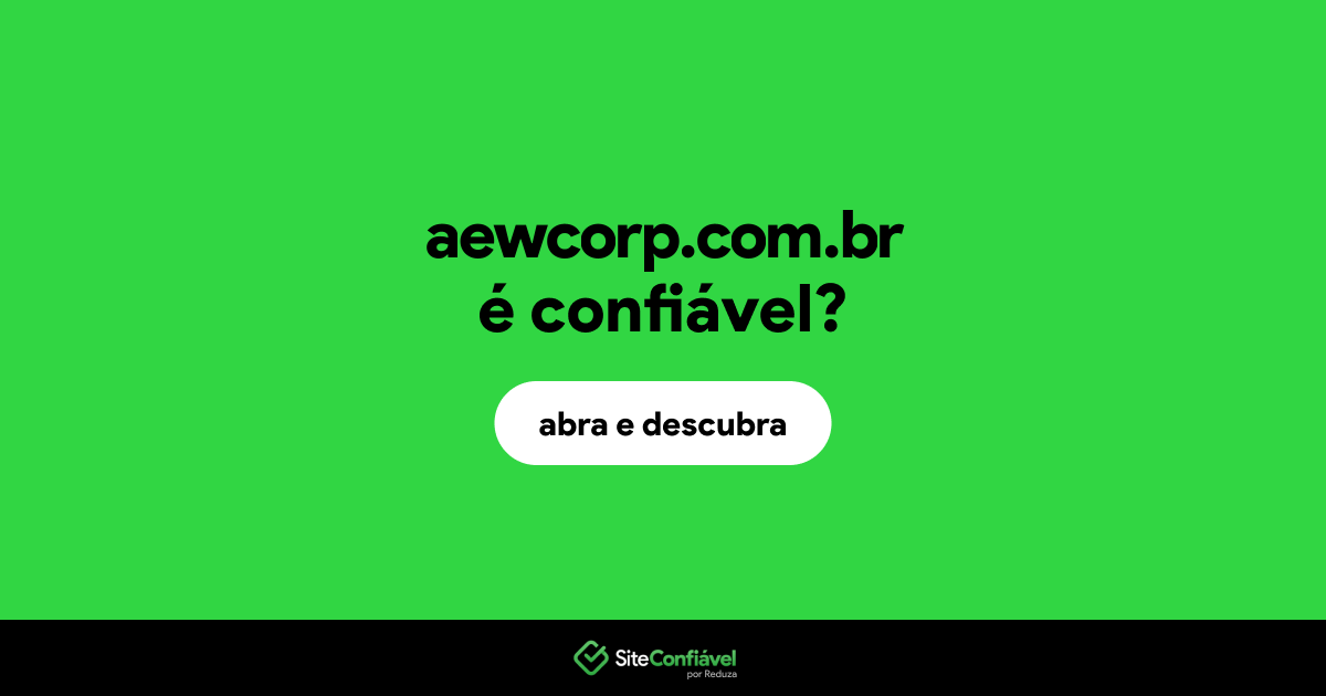 O site aewcorp.com.br é confiável?
